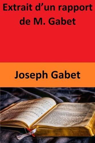 Extrait D'un Rapport De M. Gabet