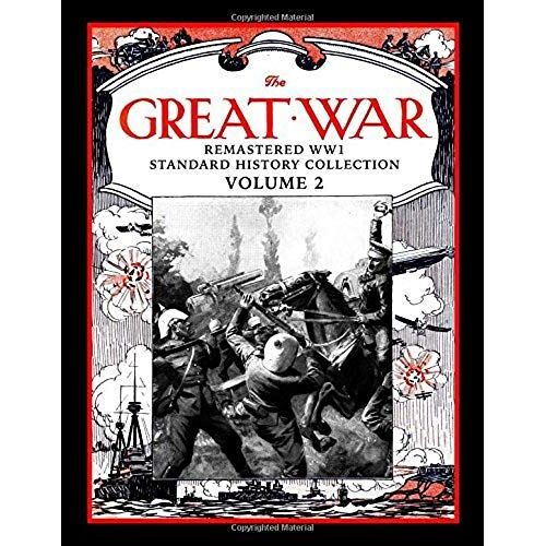 The Great War: Remastered Ww1 Standard History Collection Volume 2