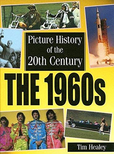 The 1960s (Picture History Of The 20th Century)