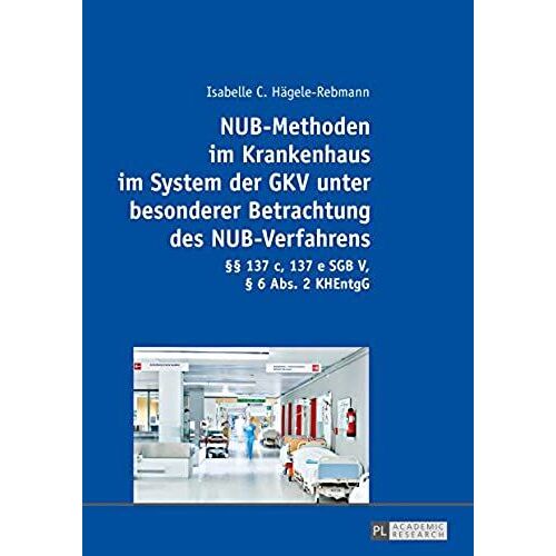 Nub-Methoden Im Krankenhaus Im System Der Gkv Unter Besonderer Betrachtung Des Nub-Verfahrens
