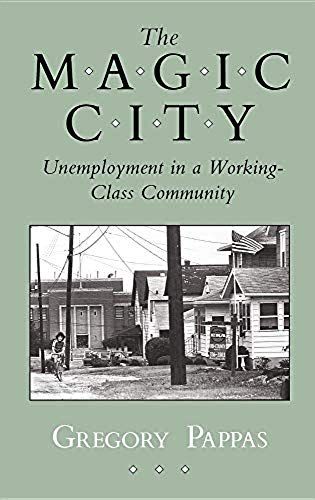 The Magic City: Unemployment In A Working-Class Community (The Anthropology Of Contemporary Issues)