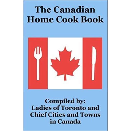 Canadian Home Cook Book, The