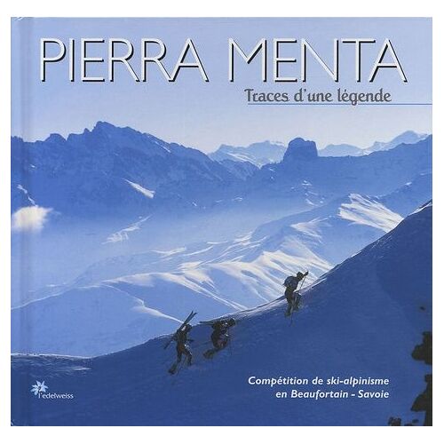 Pierra Menta - Traces D'une Légende