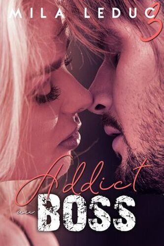 Addict Au Boss - Tome 3