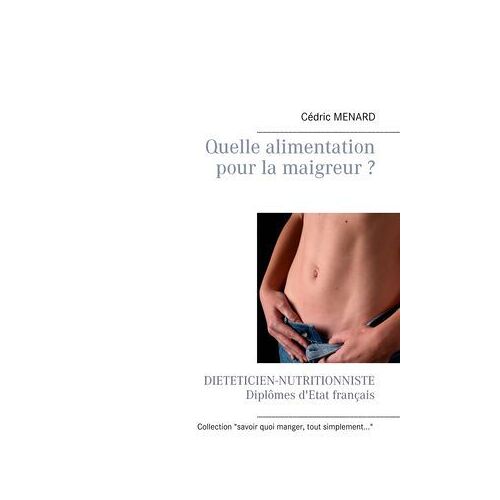Quelle Alimentation Pour La Maigreur ?