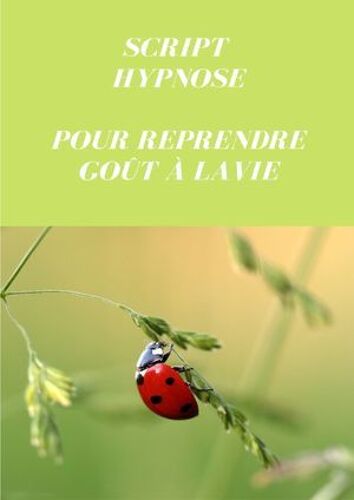Script Pour Reprendre Goût À La Vie