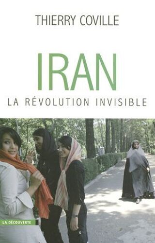 Iran, La Révolution Invisible