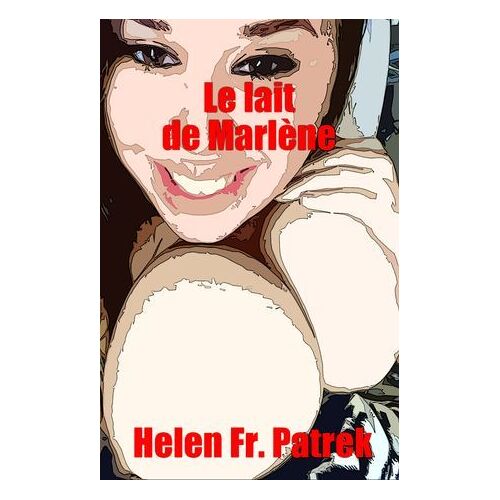Le Lait De Marlène