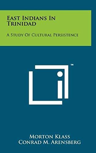 East Indians In Trinidad: A Study Of Cultural Persistence