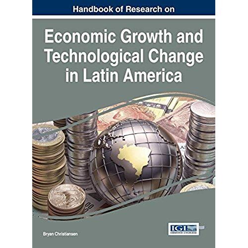 Handbook Of Research On Economic Growth And Technological Change In Latin America