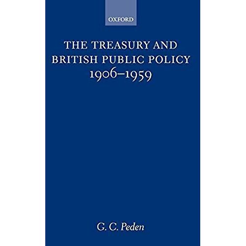 The Treasury And British Public Policy, 1906-1959