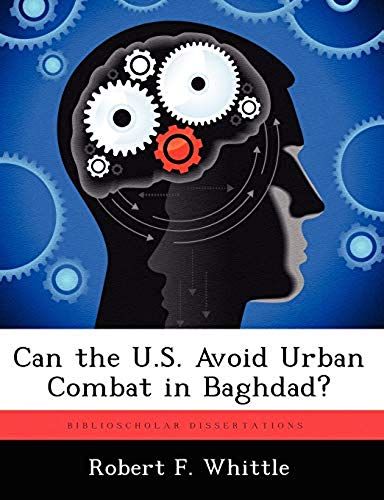 Can The U.S. Avoid Urban Combat In Baghdad?