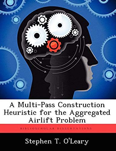 A Multi-Pass Construction Heuristic For The Aggregated Airlift Problem