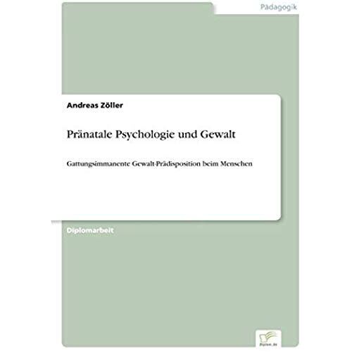 Pränatale Psychologie Und Gewalt