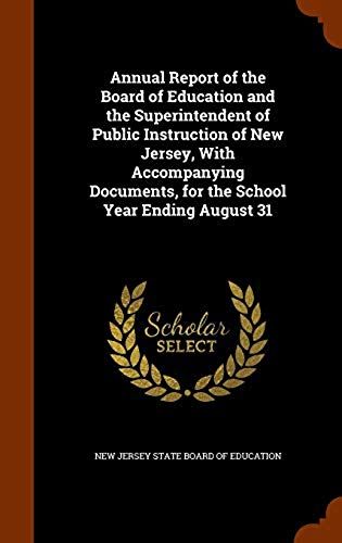 Annual Report Of The Board Of Education And The Superintendent Of Public Instruction Of New Jersey, With Accompanying Documents, For The School Year E