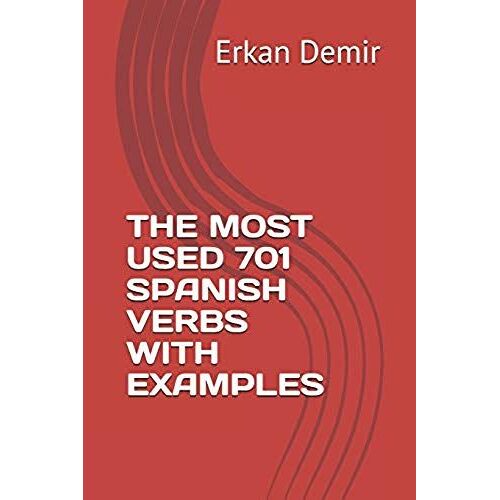 Most Used 701 Spanish Verbs W/
