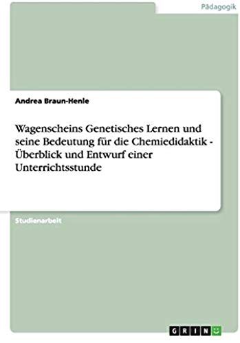 Wagenscheins Genetisches Lernen Und Seine Bedeutung Für Die Chemiedidaktik