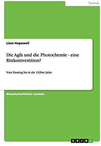 Die Agfa Und Die Photochemie - Eine Risikoinvestition?