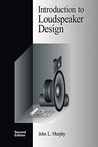 Introduction To Loudspeaker Design: Second Edition