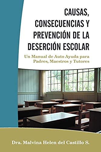 Causas, Consecuencias Y Prevención De La Deserción Escolar