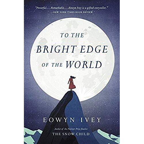 To The Bright Edge Of The World