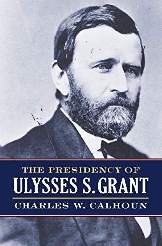 The Presidency Of Ulysses S. Grant