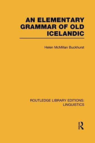 An Elementary Grammar Of Old Icelandic (Rle Linguistics E