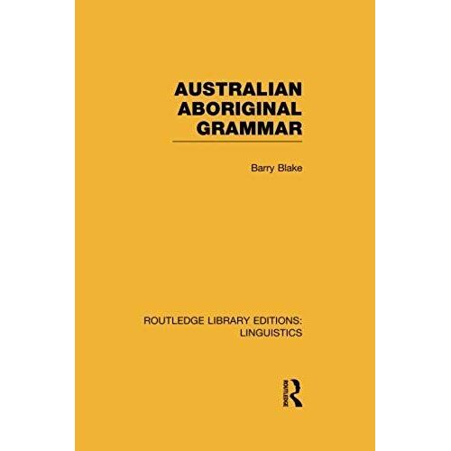 Australian Aboriginal Grammar (Rle Linguistics F