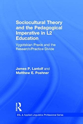Sociocultural Theory And The Pedagogical Imperative In L2 Education