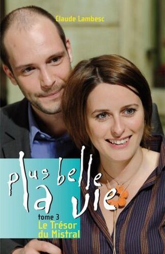 Plus Belle La Vie T3 - Le Trésor Du Mistral