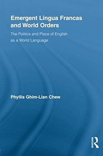 Chew, P: Emergent Lingua Francas And World Orders