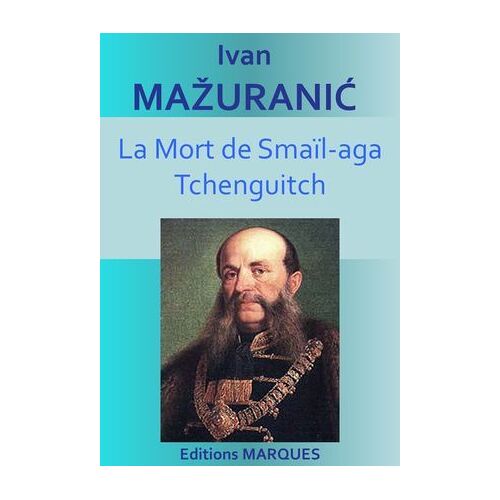 La Mort De Smaïl-Aga Tchenguitch