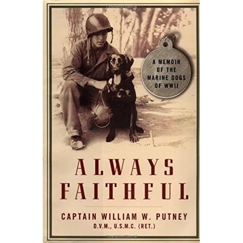Always Faithful: A Memoir Of The Marine Dogs Of Wwii
