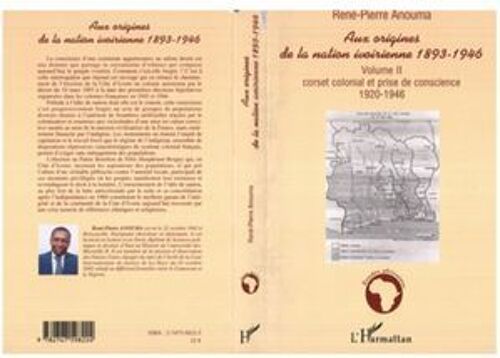 Aux Origines De La Nation Ivoirienne 1893-1946