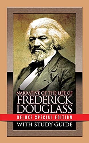 Narrative Of The Life Of Frederick Douglass With Study Guide