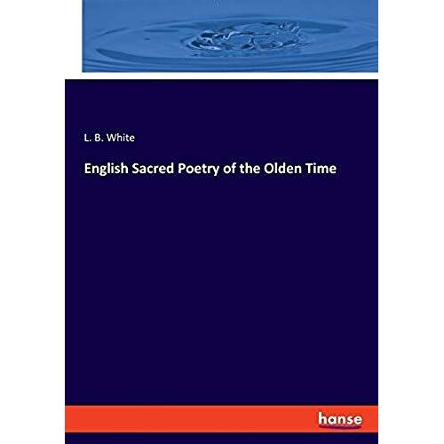 English Sacred Poetry Of The Olden Time