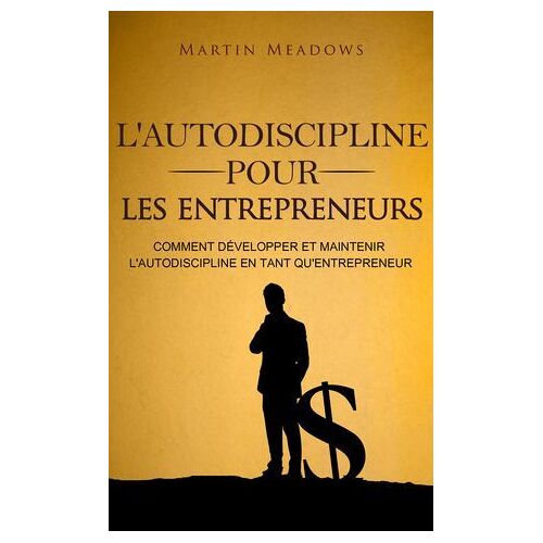 L'autodiscipline Pour Les Entrepreneurs