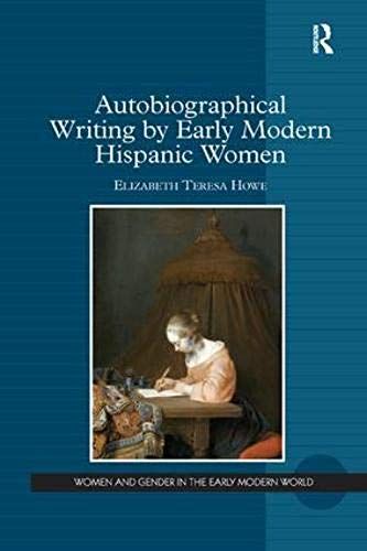 Autobiographical Writing By Early Modern Hispanic Women