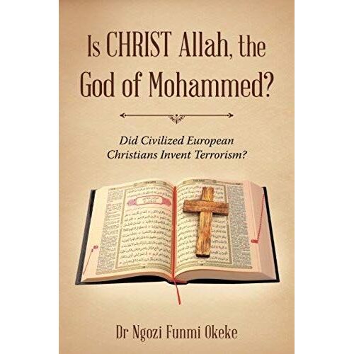 Is Christ Allah, The God Of Mohammed?
