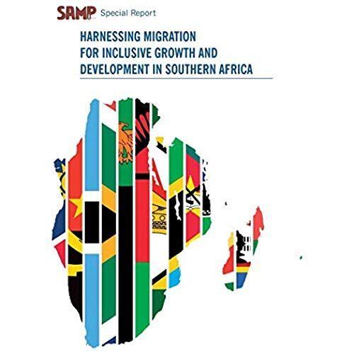Harnessing Migration For Inclusive Growth And Development In Southern Africa