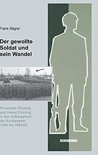 Der Gewollte Soldat Und Sein Wandel