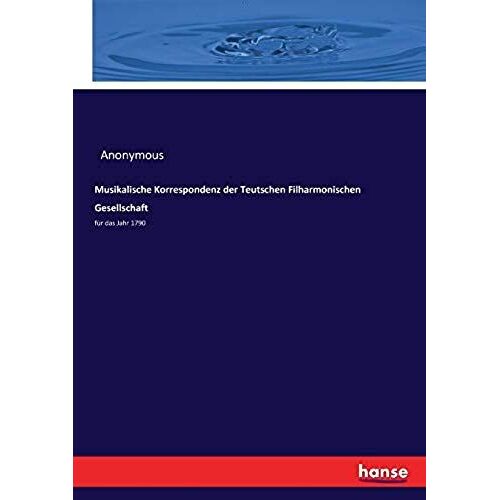 Musikalische Korrespondenz Der Teutschen Filharmonischen Gesellschaft