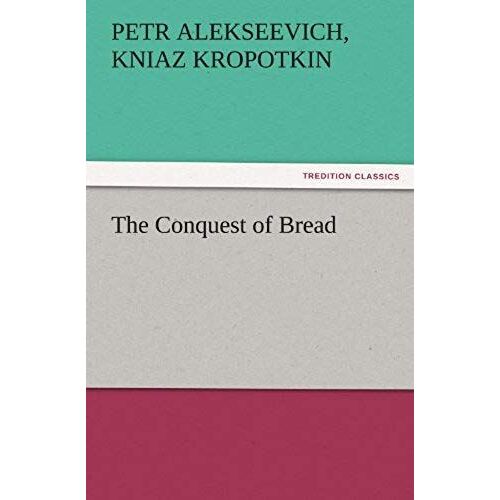The Conquest Of Bread