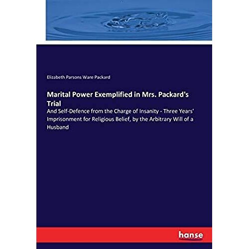 Marital Power Exemplified In Mrs. Packard's Trial