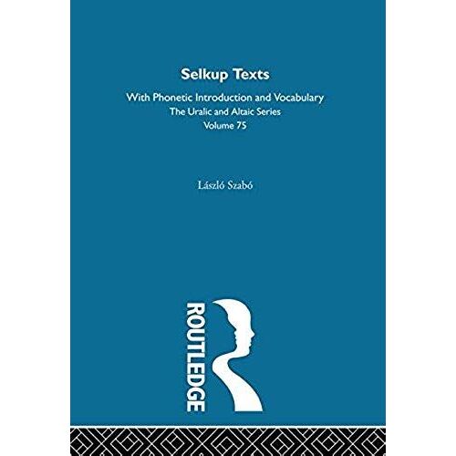 Selkup Texts With Phonetic Introduction And Vocabulary (Uralic And Altaic Series)