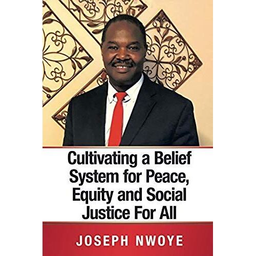 Cultivating A Belief System For Peace, Equity And Social Justice For All