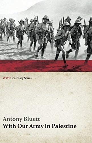 With Our Army In Palestine (Wwi Centenary Series)