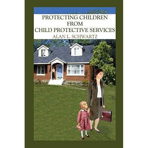 Protecting Children From Child Protective Services