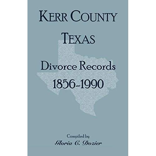 Divorce Records Kerr County, Texas, 1856-1990