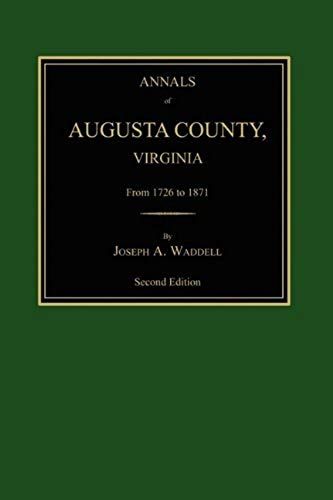 Annals Of Augusta County, Virginia, From 1726 To 1871